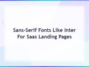 Sans-Serif Fonts Like Inter for Saas Landing Pages