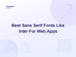 Best Premium Sans Serif Fonts Like Inter for Modern Web Apps