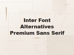 Inter Font Alternatives Premium Sans Serif